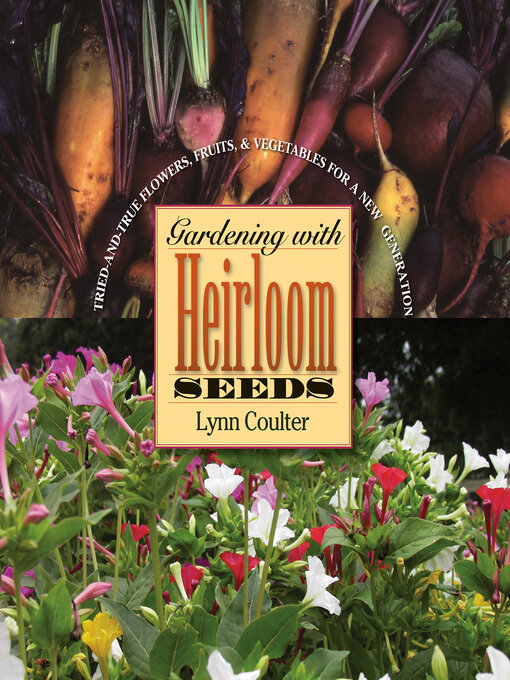 Title details for Gardening with Heirloom Seeds by Lynn Coulter - Available